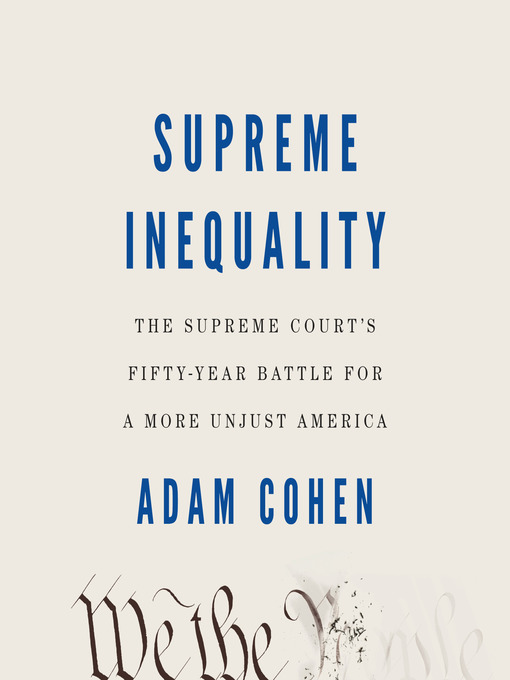 Title details for Supreme Inequality by Adam Cohen - Available